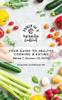 Cover Power of 5 Test Kitchen Cookbook Your Guide to Healthy Cooking and Eating