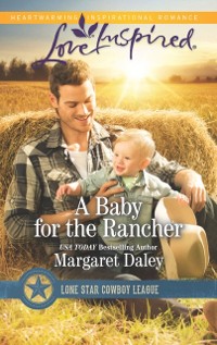 Cover Baby For The Rancher (Mills & Boon Love Inspired) (Lone Star Cowboy League, Book 6)