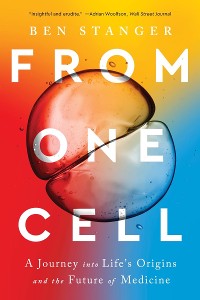 Cover From One Cell: A Journey into Life's Origins and the Future of Medicine