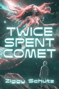 Cover Twice-Spent Comet