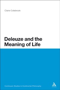 Cover Deleuze and the Meaning of Life
