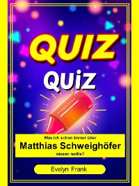 Cover Was ich schon immer über Matthias Schweighöfer wissen wollte?