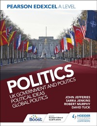 Cover Pearson Edexcel A Level Politics: UK Government and Politics, Political Ideas and Global Politics