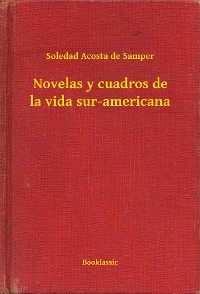 Cover Novelas y cuadros de la vida sur-americana