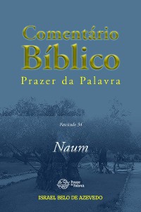 Cover Comentário Bíblico Prazer da Palavra, fascículo 34 — Naum