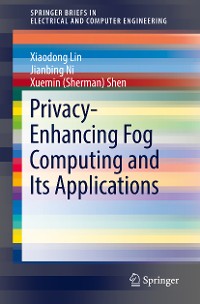 Cover Privacy-Enhancing Fog Computing and Its Applications