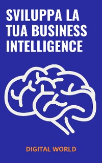 Cover Sviluppa la tua Business Intelligence