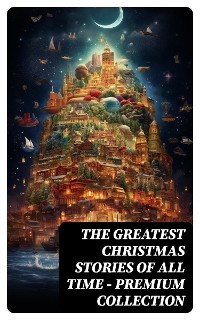 Cover The Greatest Christmas Stories of All Time - Premium Collection