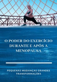 Cover O Poder Do Exercício Durante E Após A Menopausa