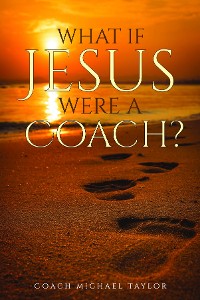 Cover What If Jesus Were A Coach?