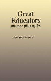 Cover Great Educators and their Philosophies