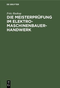 Cover Die Meisterprüfung im Elektro-Maschinenbauer-Handwerk