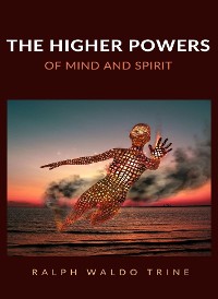 Cover The higher powers of mind and spirit (translated)