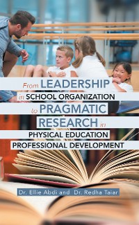 Cover From Leadership in School Organization to Pragmatic Research in Physical Education Professional Development