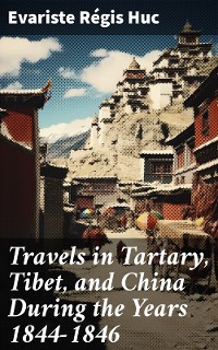 Cover Travels in Tartary, Tibet, and China During the Years 1844-1846