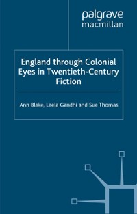 Cover England Through Colonial Eyes in Twentieth-Century Fiction