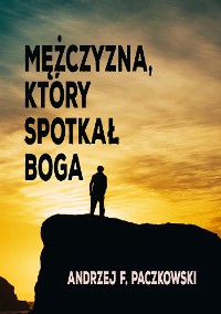 Cover Mężczyzna, który spotkał Boga