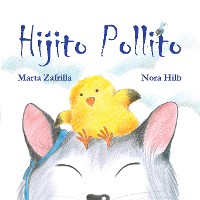 Cover Hijito pollito (Little Chick and Mommy Cat)