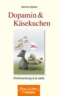 Cover Dopamin und Käsekuchen (Wissen & Leben)