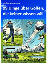 Cover 99 Dinge über Golfen,  die keiner wissen will