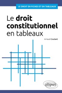 Cover Le droit constitutionnel en tableaux