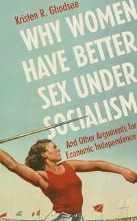 Cover Why Women Have Better Sex Under Socialism