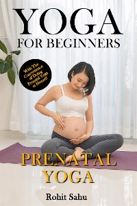 Cover Yoga For Beginners: Prenatal Yoga