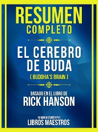 Cover Resumen Completo - El Cerebro De Buda (Buddha's Brain) - Basado En El Libro De Rick Hanson