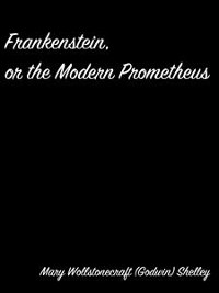 Cover Frankenstein,  Or The Modern Prometheus