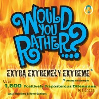 Cover Would You Rather...? Extra Extremely Extreme Edition