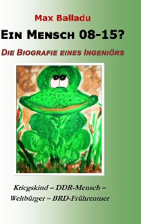 Cover Ein Mensch 08-15? Die Biografie eines Ingeniörs