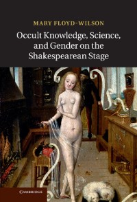 Cover Occult Knowledge, Science, and Gender on the Shakespearean Stage