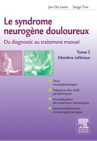 Cover Le syndrome neurogène douloureux. Du diagnostic au traitement manuel - Tome 2