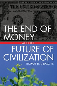 Cover The End of Money and the Future of Civilization