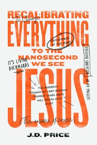 Cover Recalibrating Everything To the Nanosecond We See JESUS