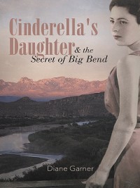 Cover Cinderella's Daughter and the Secret of Big Bend