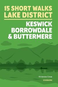 Cover Short Walks in the Lake District: Keswick, Borrowdale and Buttermere