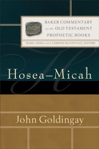 Cover Hosea-Micah (Baker Commentary on the Old Testament: Prophetic Books)