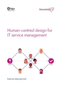 Cover Human-centred design for IT service management
