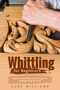 Cover WHITTLING  FOR  BEGINNERS