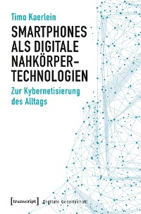 Cover Smartphones als digitale Nahkörpertechnologien