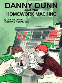 Cover Danny Dunn and the Homework Machine