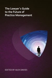 Cover Lawyer's Guide to the Future of Practice Management