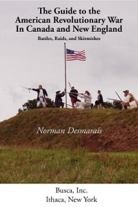 Cover The Guide to the American Revolutionary War in Canada and New England