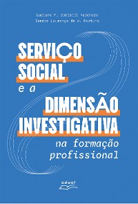 Cover Serviço Social e a dimensão investigativa na formação profissional