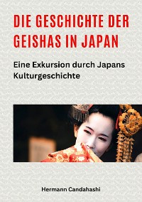 Cover Die Geschichte der Geishas in Japan