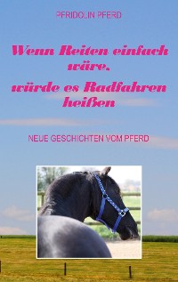 Cover Wenn Reiten einfach wäre, würde es Radfahren heißen