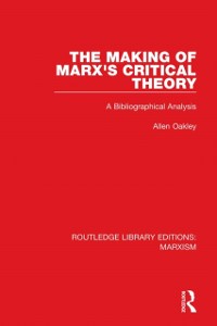 Cover The Making of Marx''s Critical Theory (RLE Marxism)