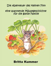 Cover Die Abenteuer des kleinen Finn - eine spannende Mäusegeschichte für die ganze Familie
