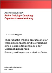 Cover Theoretische Inhalte professioneller Trainingskonzepte und Betrachtung eines Beispieltrainings aus der Unternehmenspraxis